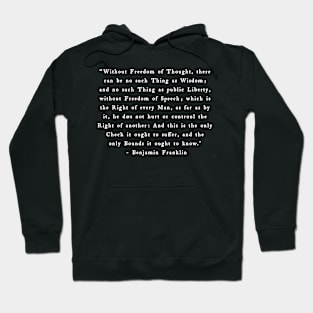 Benjamin Franklin, without freedom of thought Hoodie